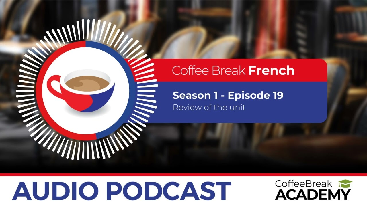 French restaurant dialogue | Coffee Break French Podcast S1E19