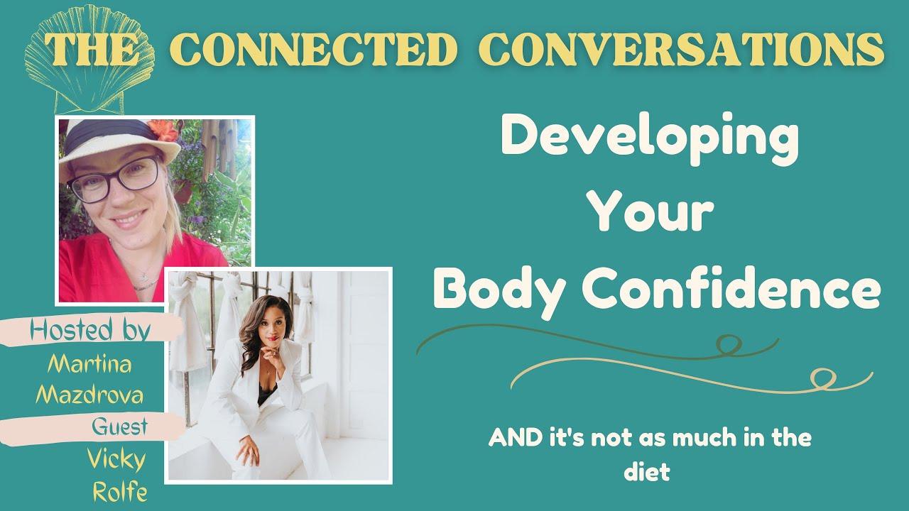 Developing  Your Body Confidence with Vicky Rolfe EPISODE #2