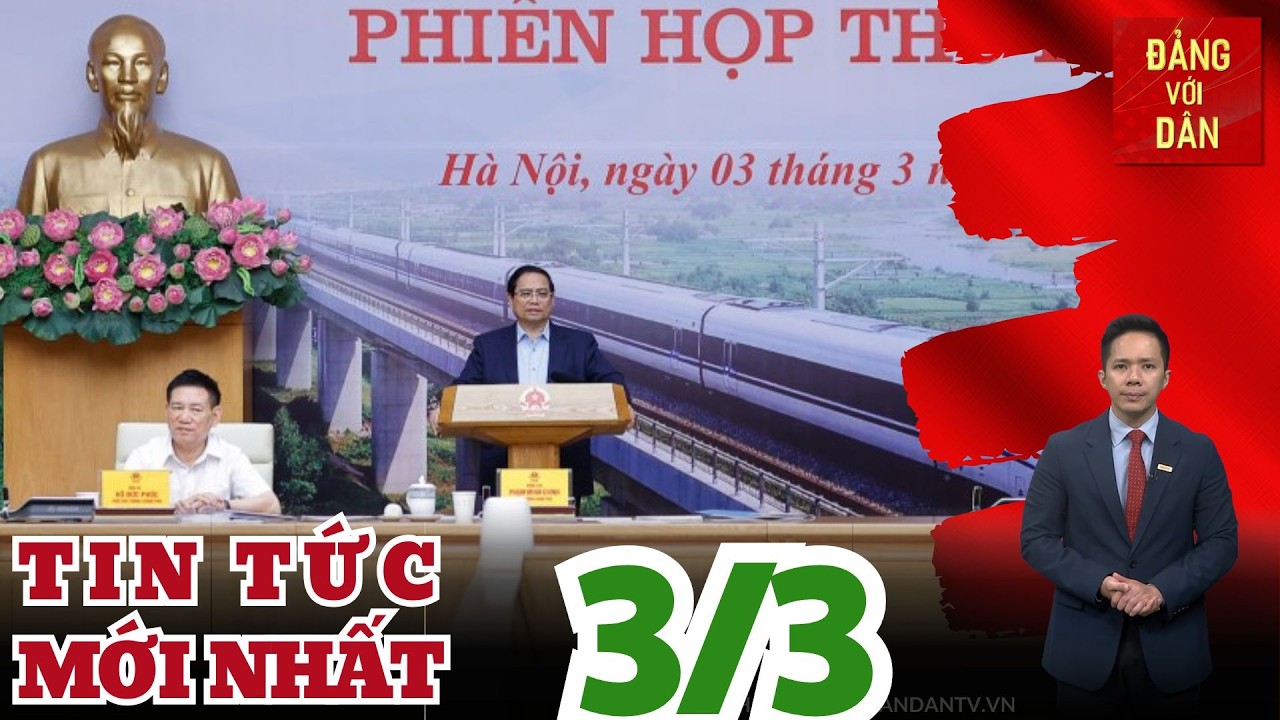 Bản tin 3/3: Thủ tướng yêu cầu phát triển đường sắt với tầm nhìn trên 100 năm