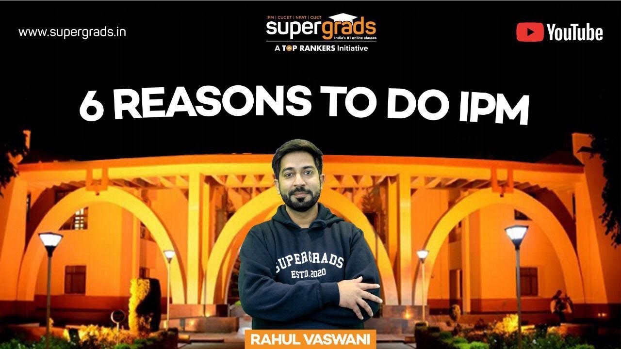6 Reasons To Do IPM | Why Choose IPM As A Career After 12th? | SUPERGRADS