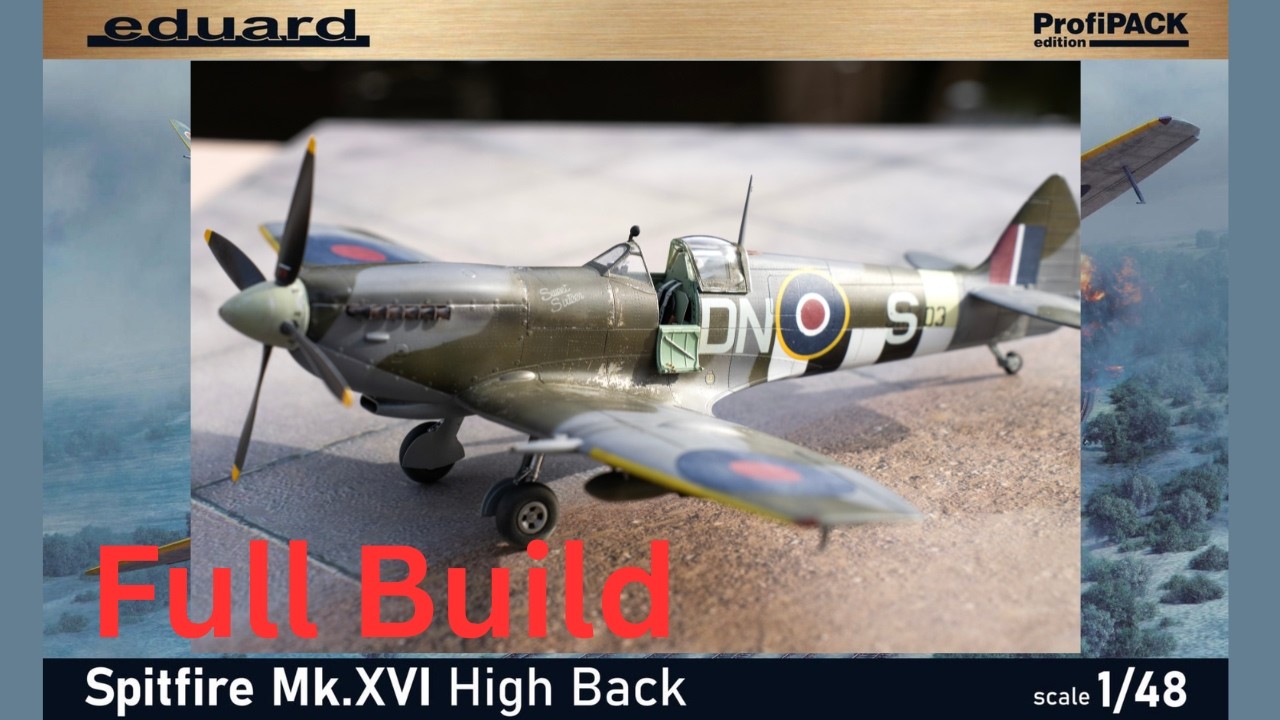 Eduard Spitfire MKXVI Full Build