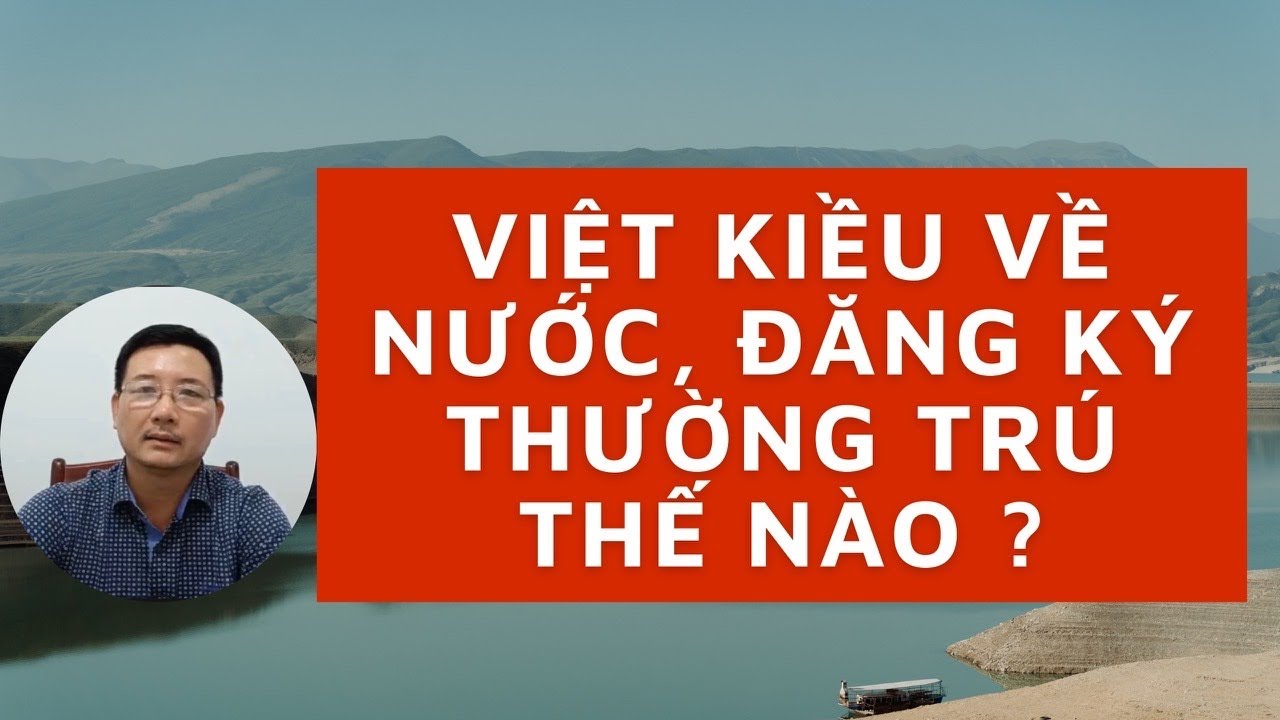 SỐ 369. Việt kiều về nước, đăng ký thường trú thế nào ? / SGML