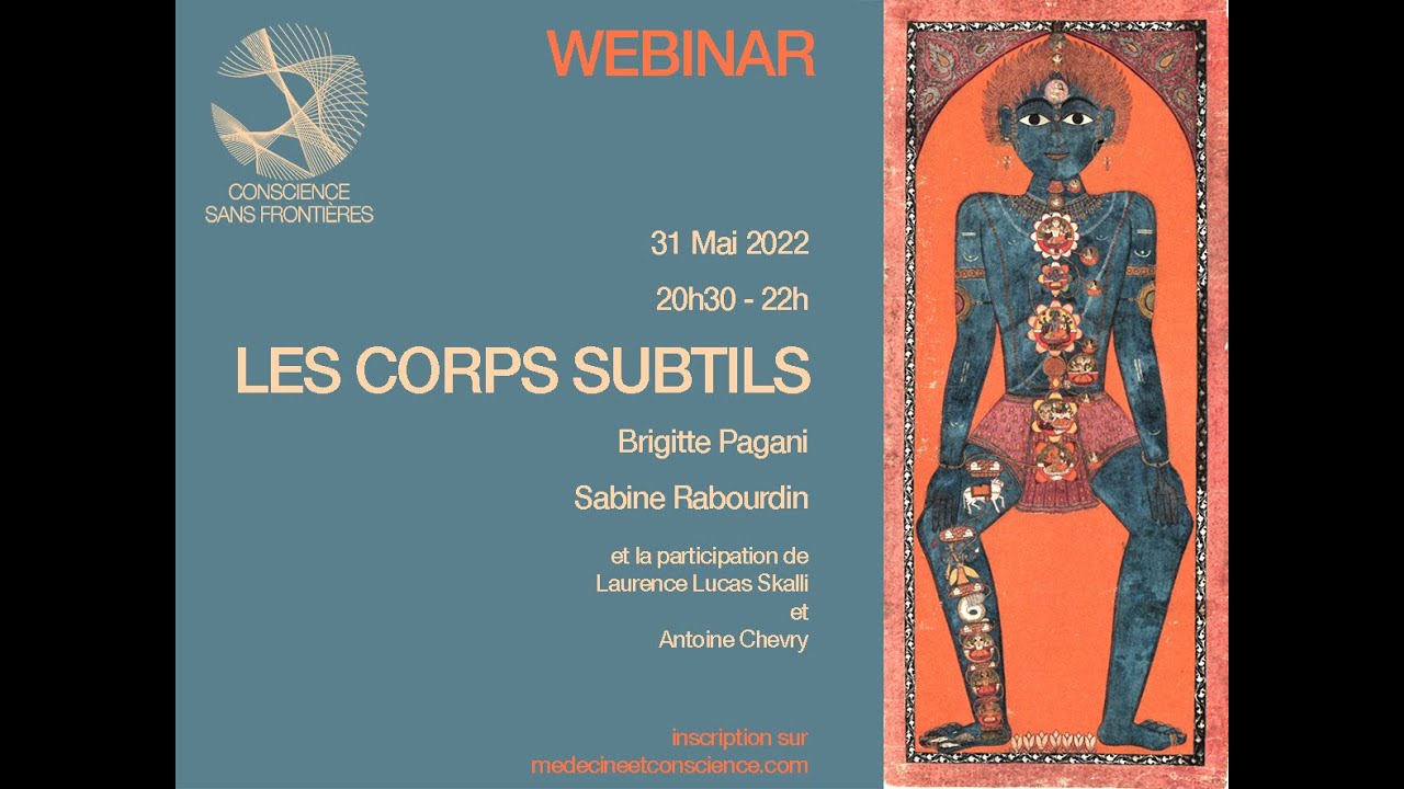 Les Corps Subtils pour Conscience sans Frontières -Webinar du 31 Mai 2022