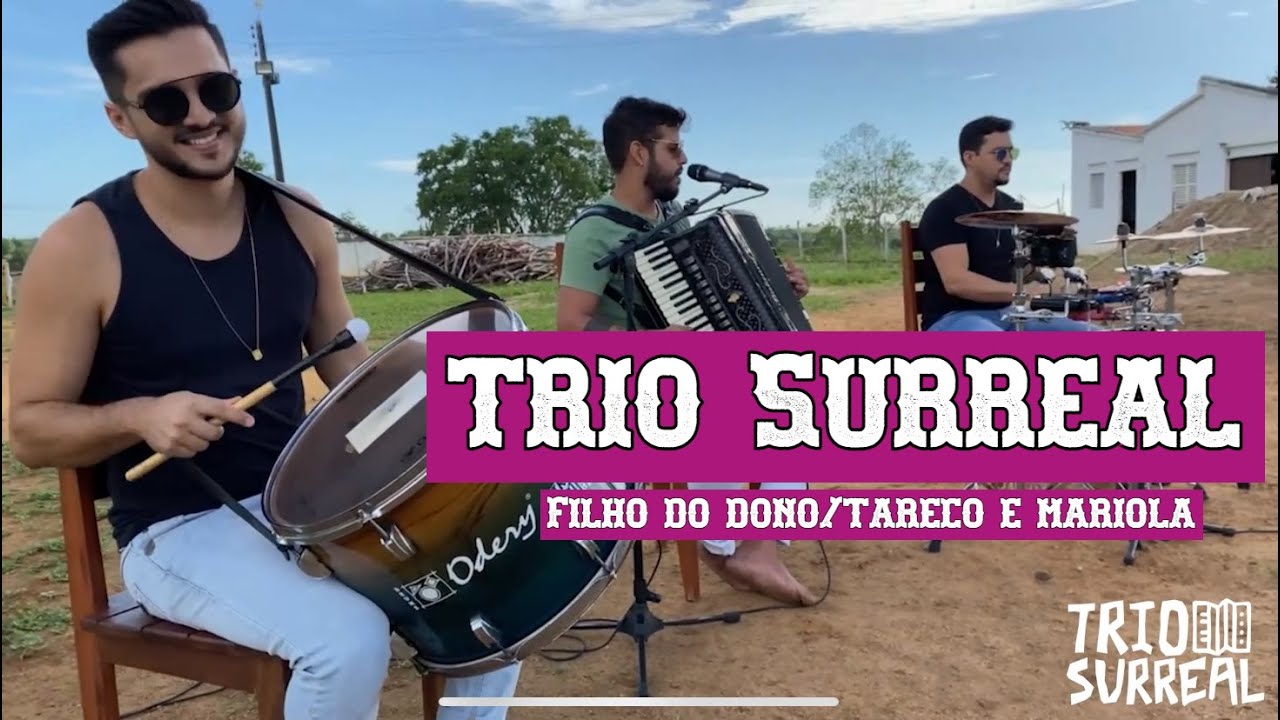 Trio Surreal - Filho do Dono/Tareco e Mariola (Live Sessions Na Fazenda)