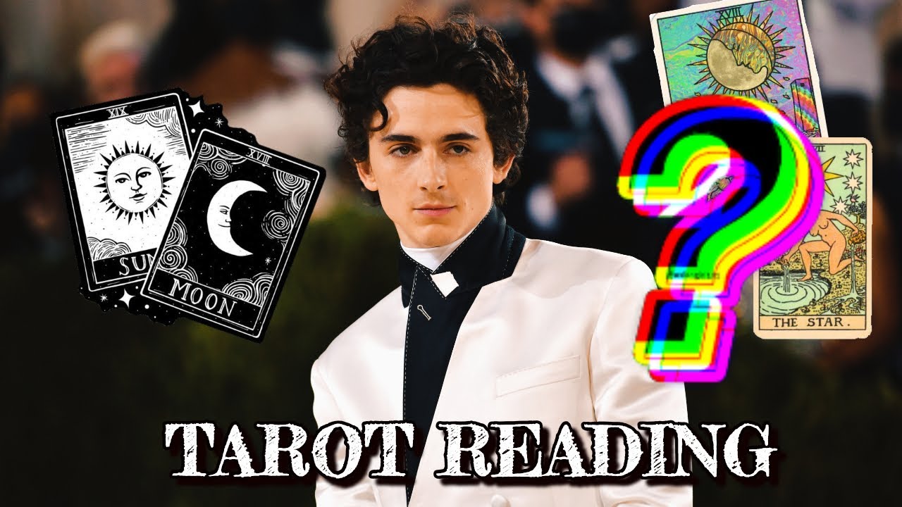 🔮 TIMOTHEE CHALAMET TAROT READING 🔮