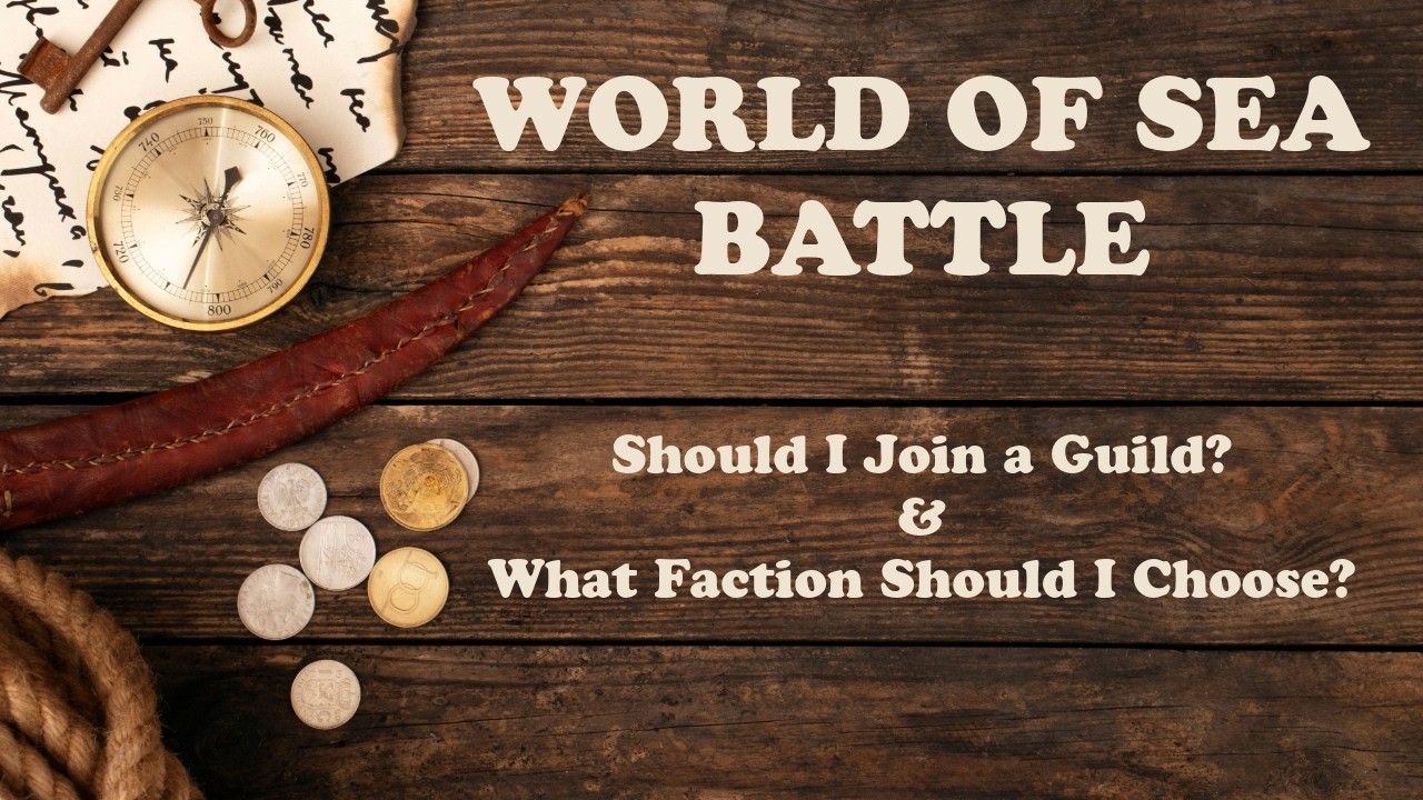 World of Sea Battle Guide: Benefits of Guilds & Which Faction to Choose