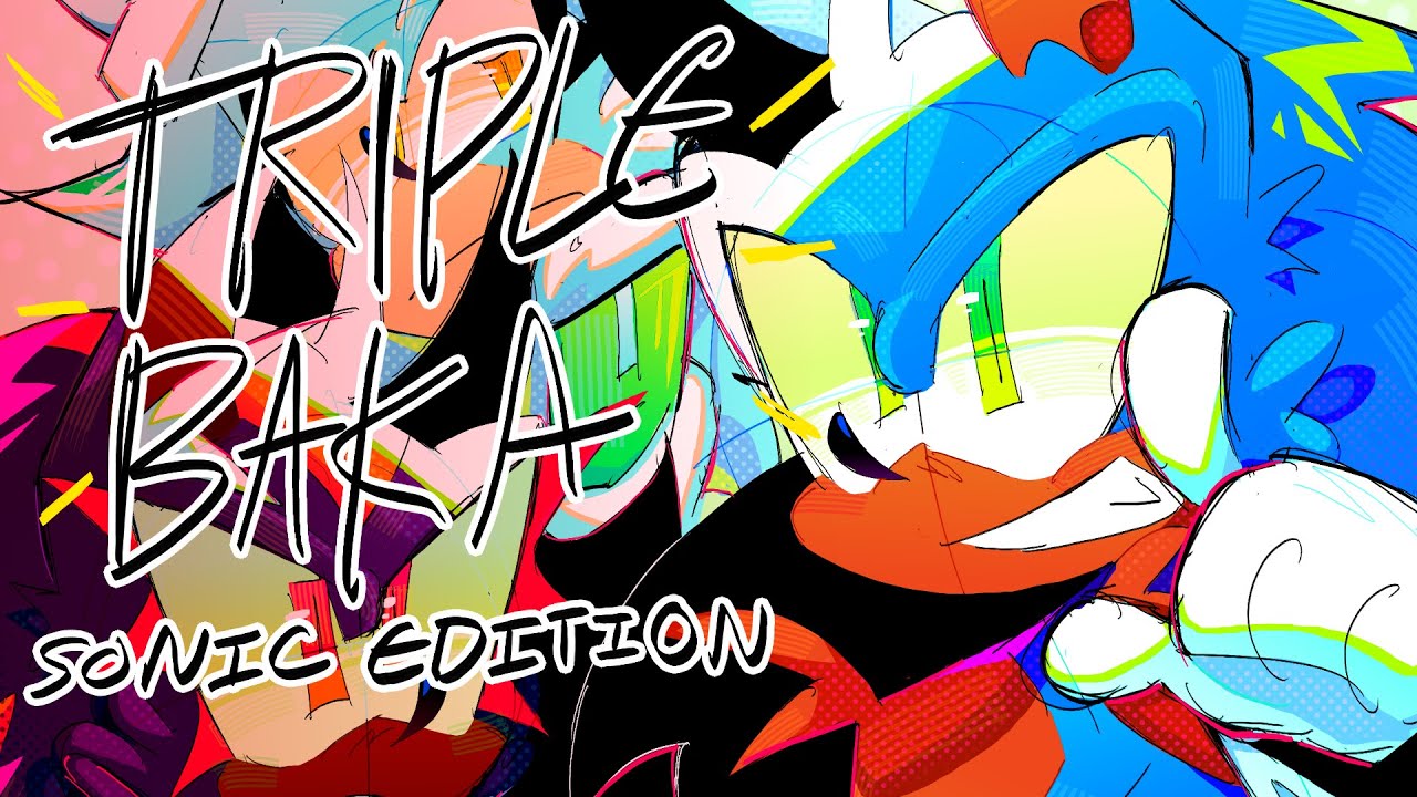Triple Baka [Sonic Edition]
