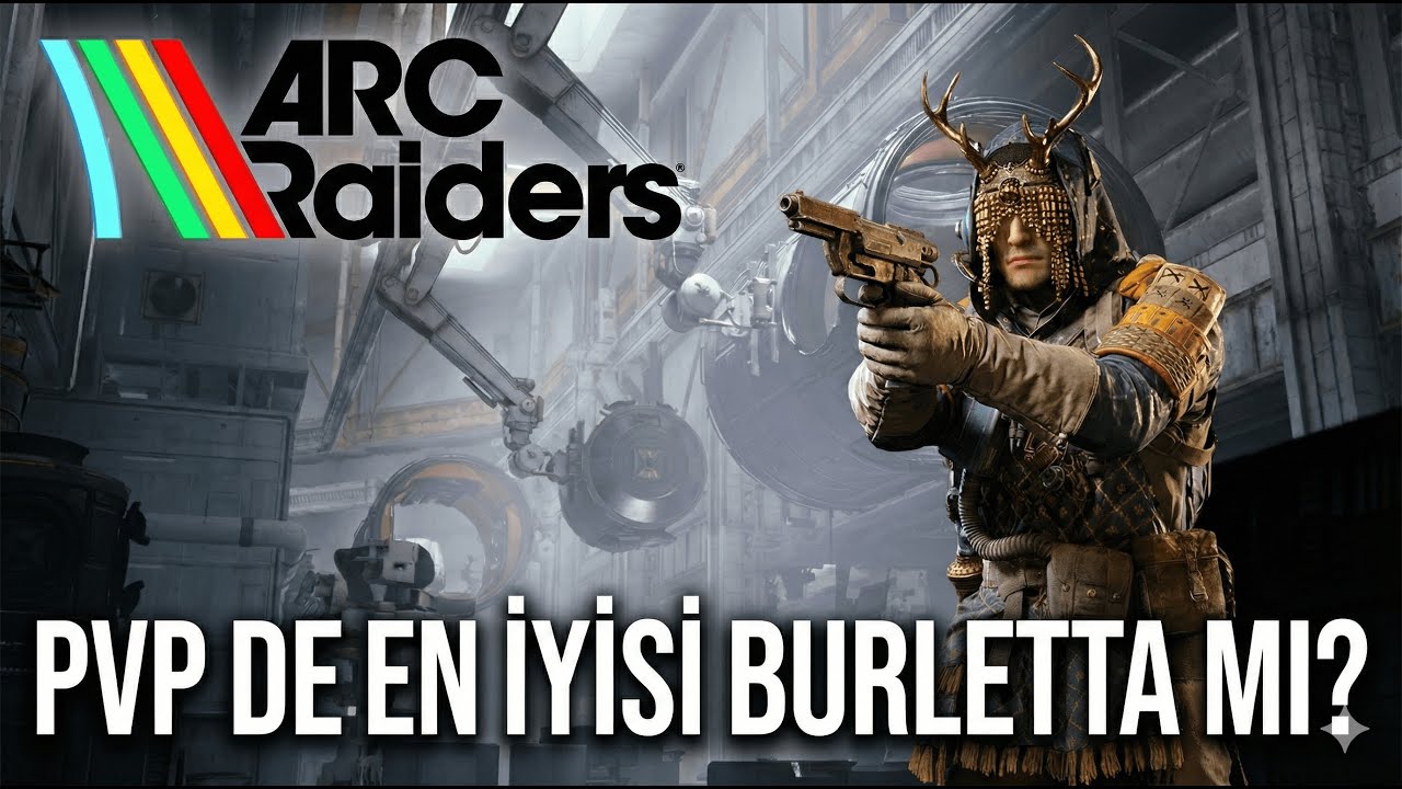 ARC RAIDERS | PvP'nin Kralı BURLETTA Mı? 🔫  | Stella'da Efsane Loot!