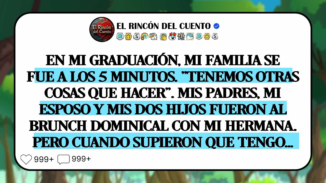 Mi Familia Me Dejó En Mi Graduación A Los 5 Minutos Para Irse De Brunch Con Mi Hermana.