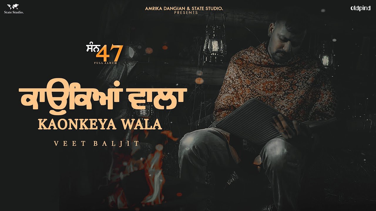 Kaonkeya Wala (Official Video) - Veet Baljit | Nick Dhammu | San 47