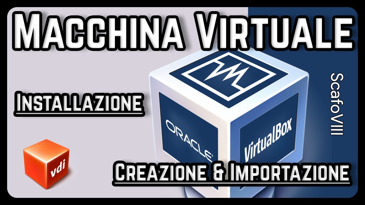 Guide Varie - Installare VirtualBox, creare e importare Macchine Virtuali