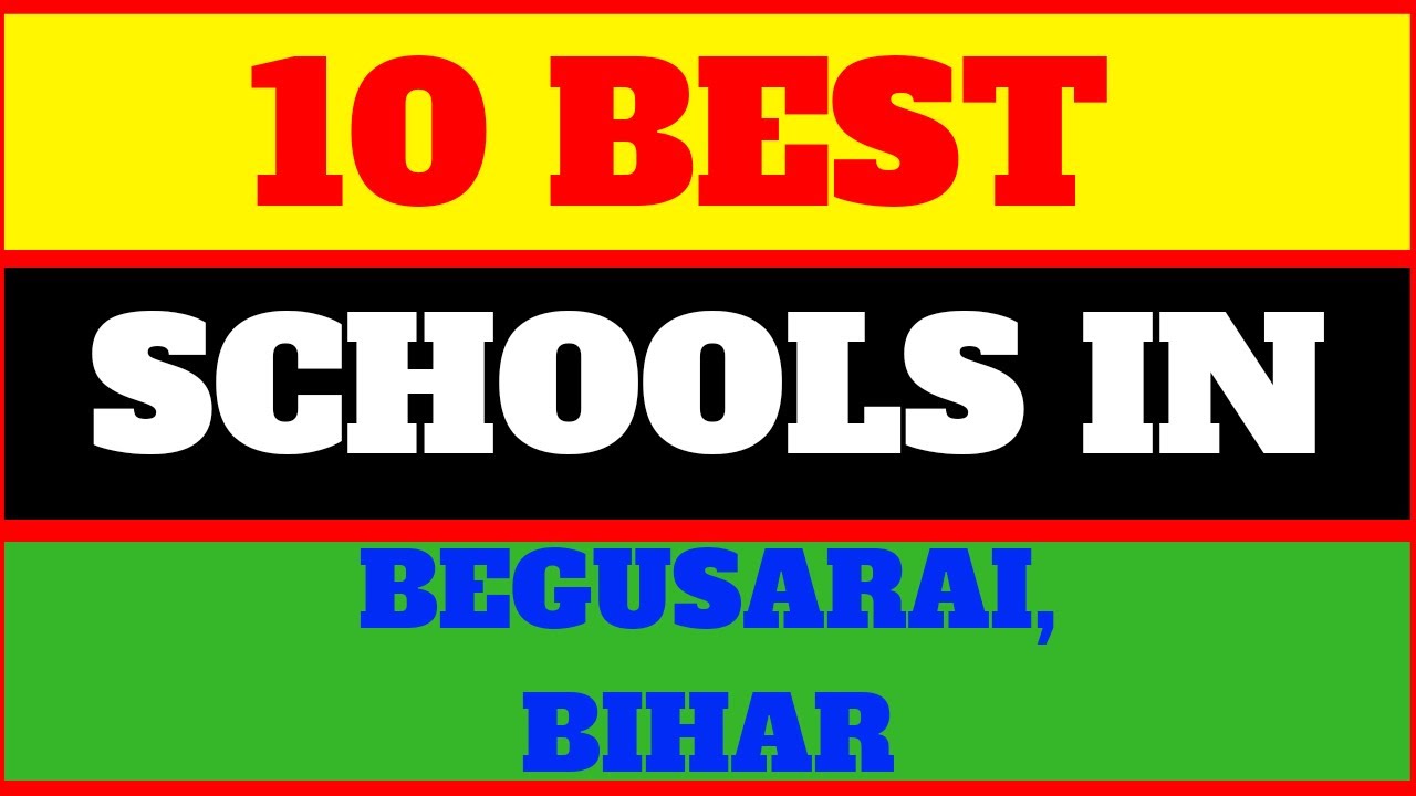 Top 10 Best Schools in Begusarai, Bihar