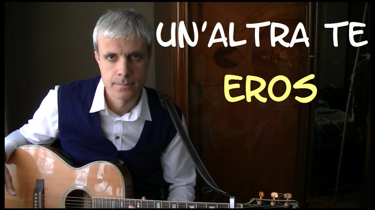 Un' altra te accordi - Eros Ramazzotti - Tutorial chitarra
