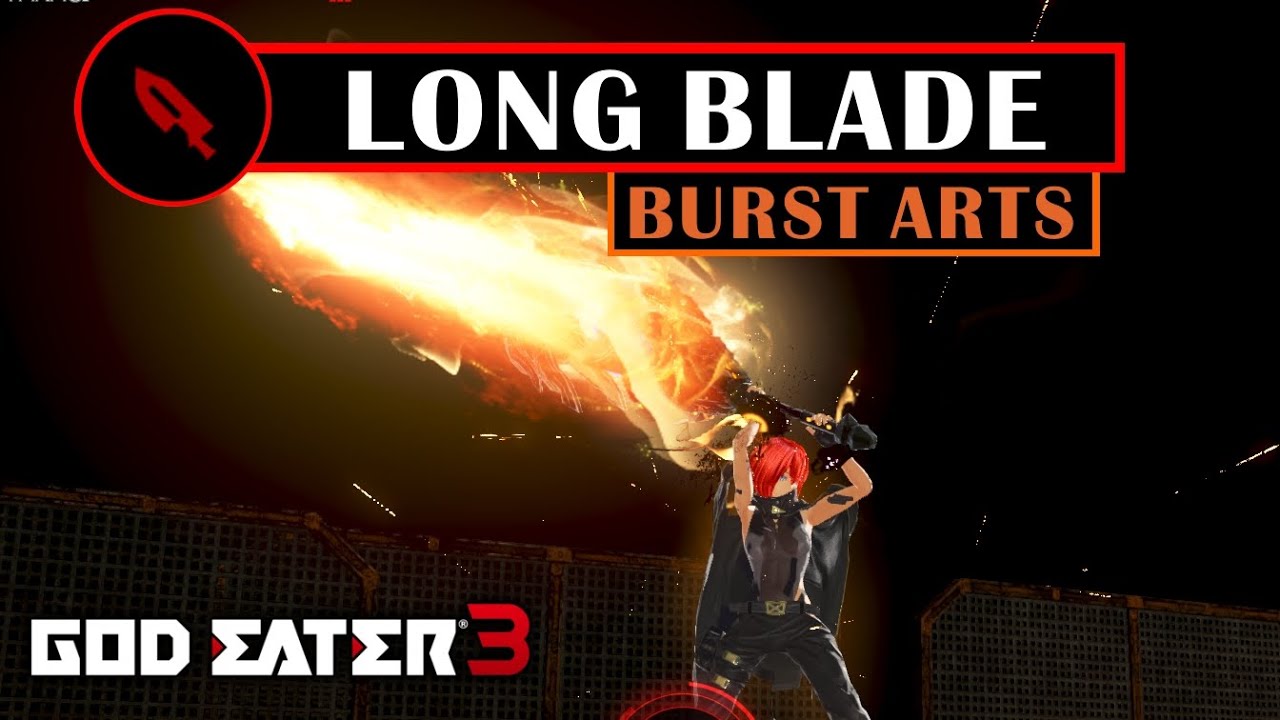 GOD EATER 3 - Long Blade Burst Arts