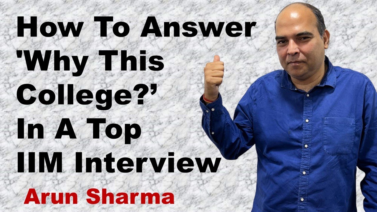 How To Answer 'Why This College?' In A Top IIM Interview | Arun Sharma