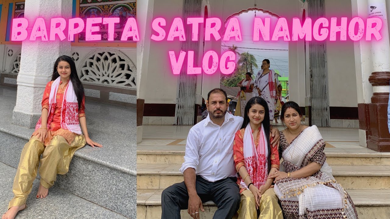 BARPETA SATRA NAMGHOR VLOG || BHASWATI DAS