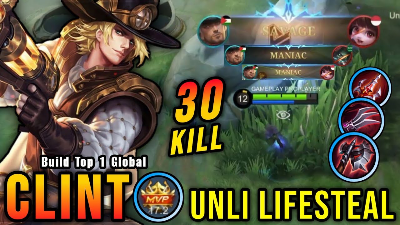 30 Kills + SAVAGE!! Unli Lifesteal Build Clint MVP 17.2 Points!! - Build Top 1 Global Clint ~ MLBB