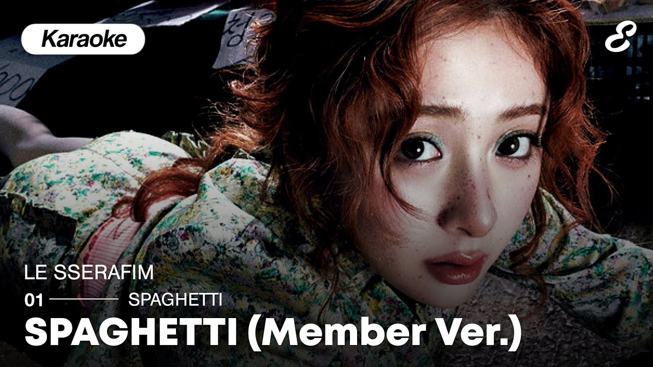 LE SSERAFIM 'SPAGHETTI (MEMBER VER.)' KARAOKE (Romanized Lyrics)