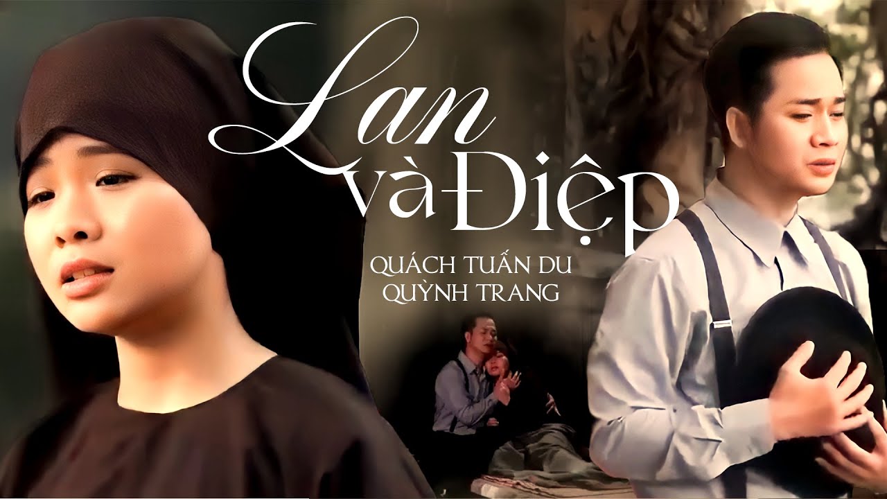Lan V&agrave; Điệp - O&aacute;n T&igrave;nh Ngoại Truyện | Qu&aacute;ch Tuấn Du & Quỳnh Trang || Xem Xong Ai Cũng Sẽ Kh&oacute;c