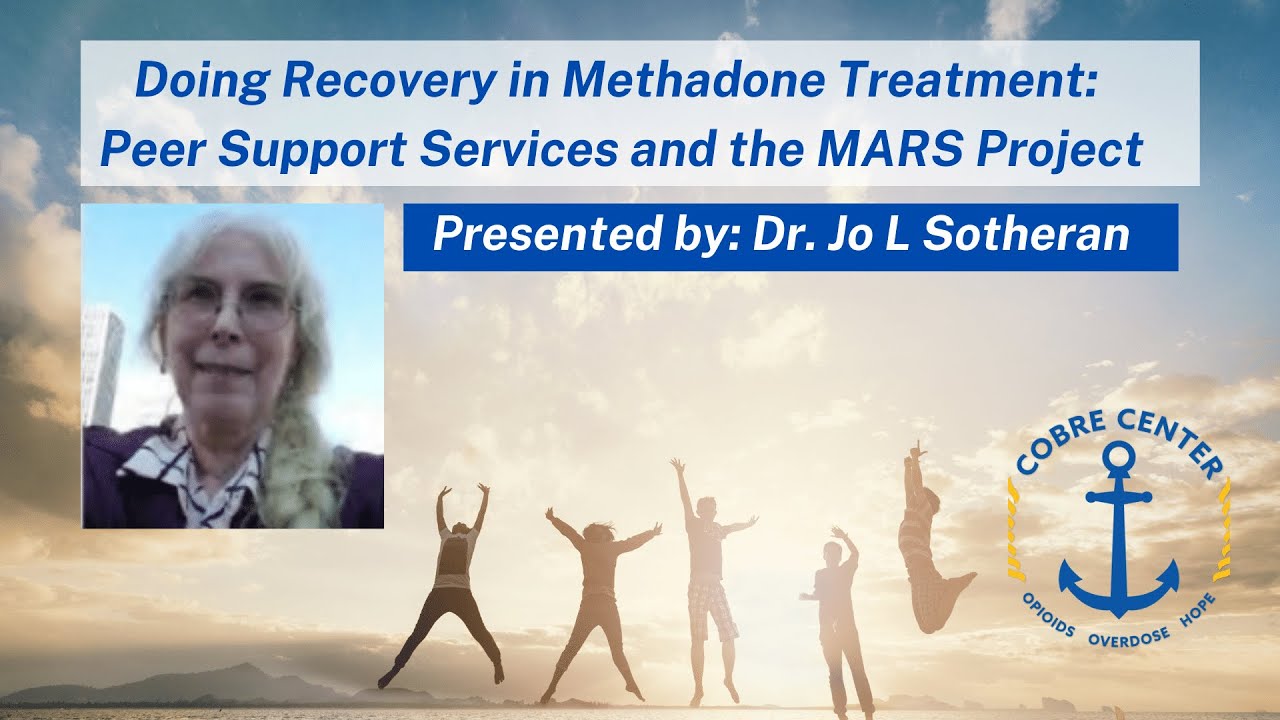 Dr. Sotheran - Doing Recovery in Methadone Treatment: Peer Support Services and the MARS Project