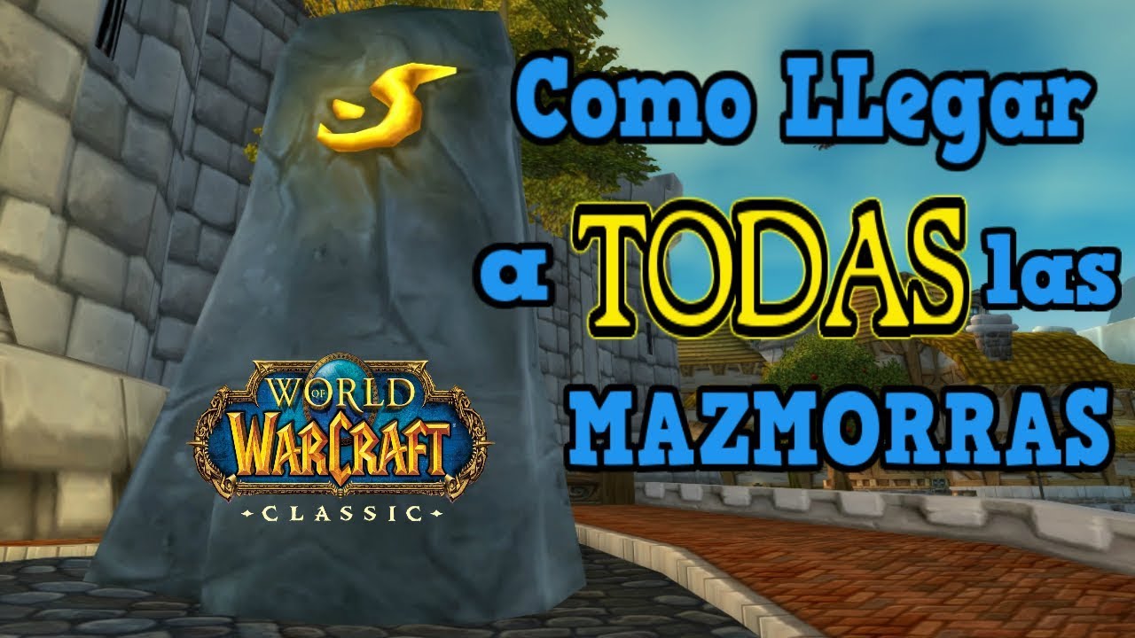 WoW Classic ● Entradas a TODAS las Mazmorras