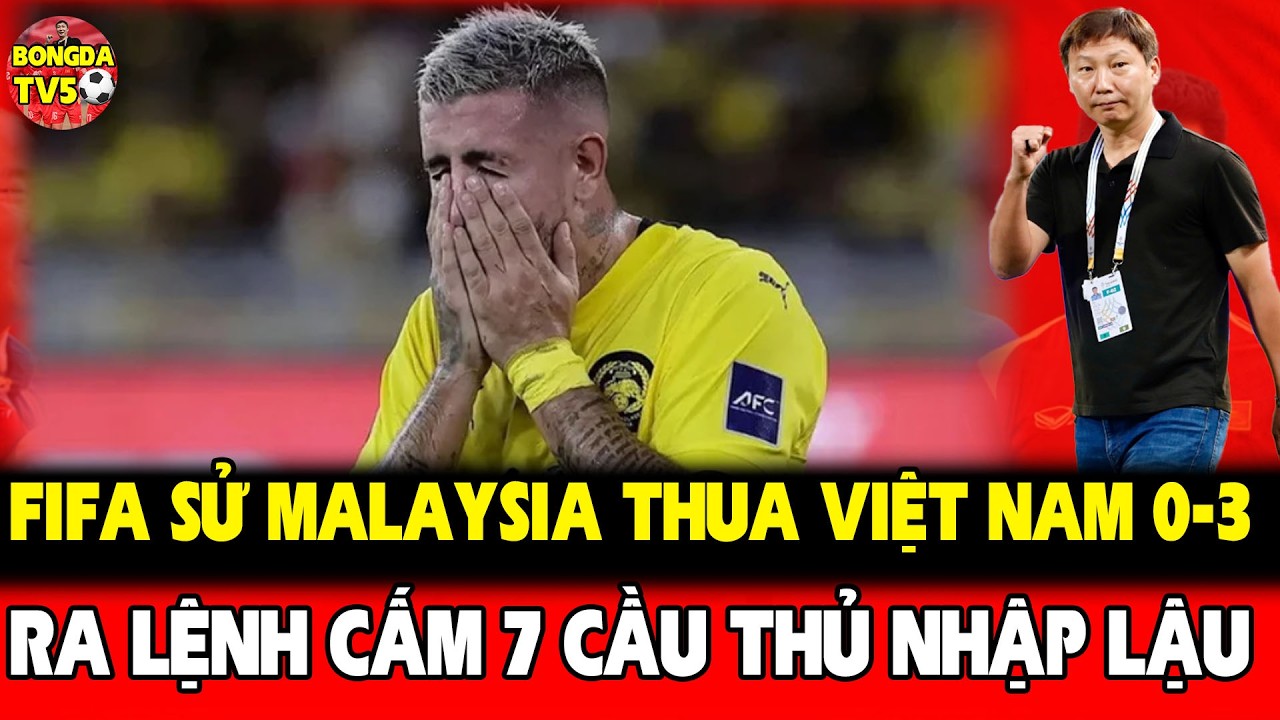 TUYỂN VIỆT NAM, AFC, FIFA RA QUYẾT ĐỊNH, 7 CẦU THỦ NHẬP TỊCH LẬU, MALAYSIA SỬ THUA, CAS, FAM, ASIAN
