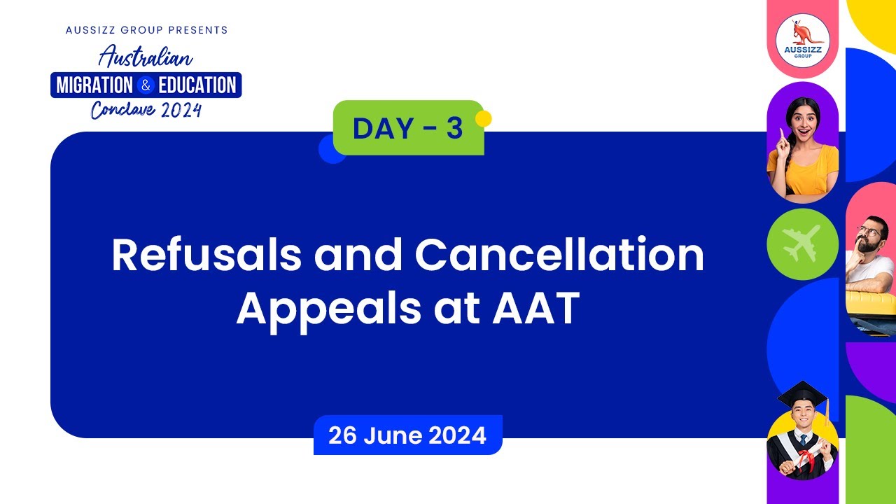 Refusals and Cancellation Appeals at AAT | Aussizz Conclave 4.0