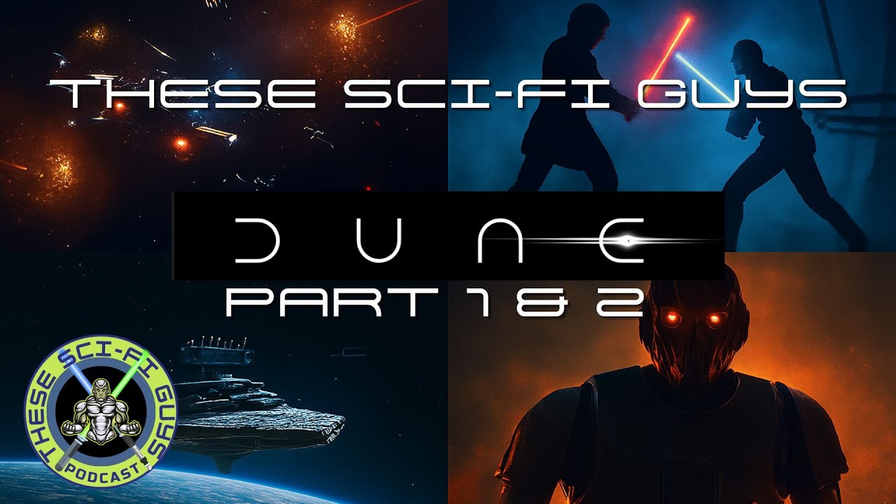 These Sci-Fi Guys - Dune Part 1 & 2