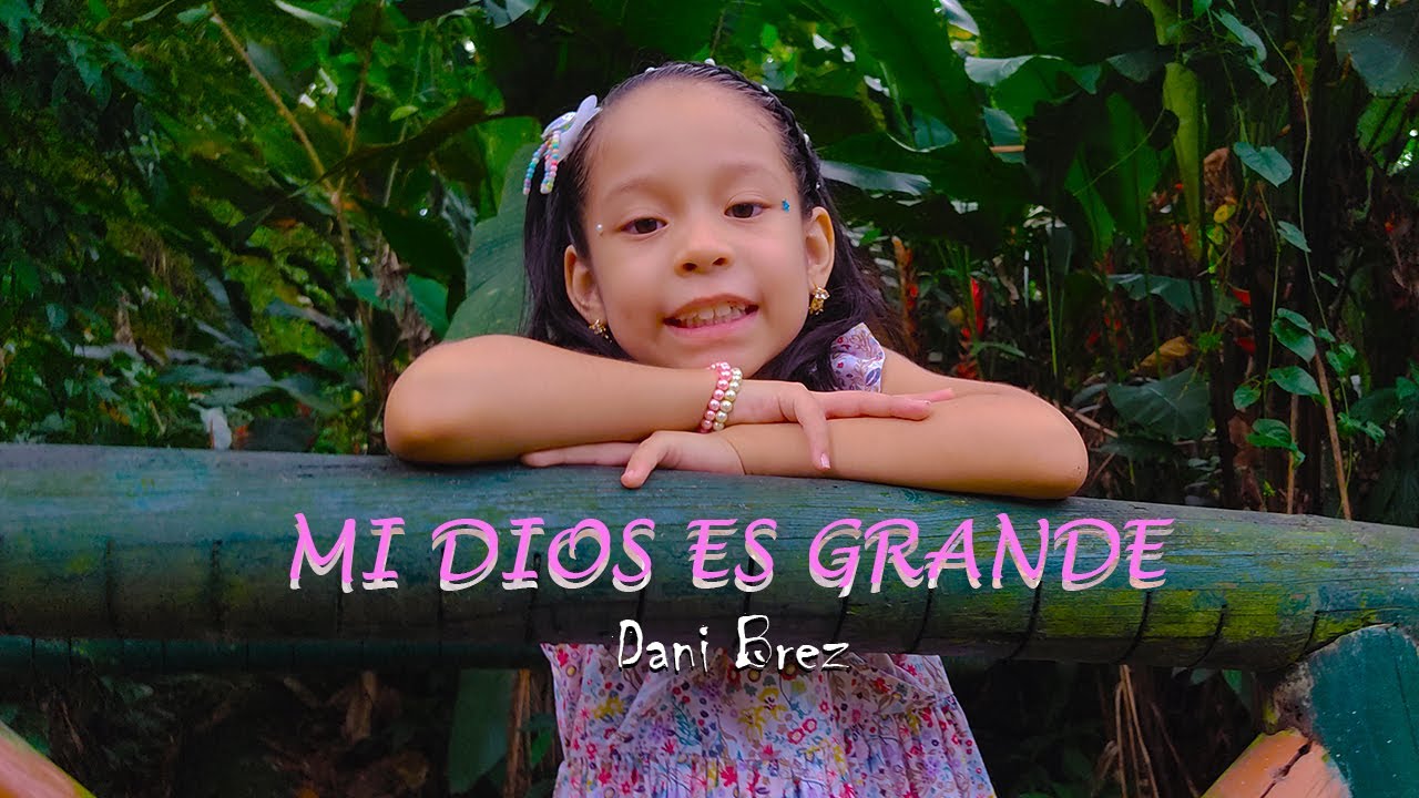 Mi Dios Es Grande - Dani Brez (Cover- Israel Marino) Niña cristiana