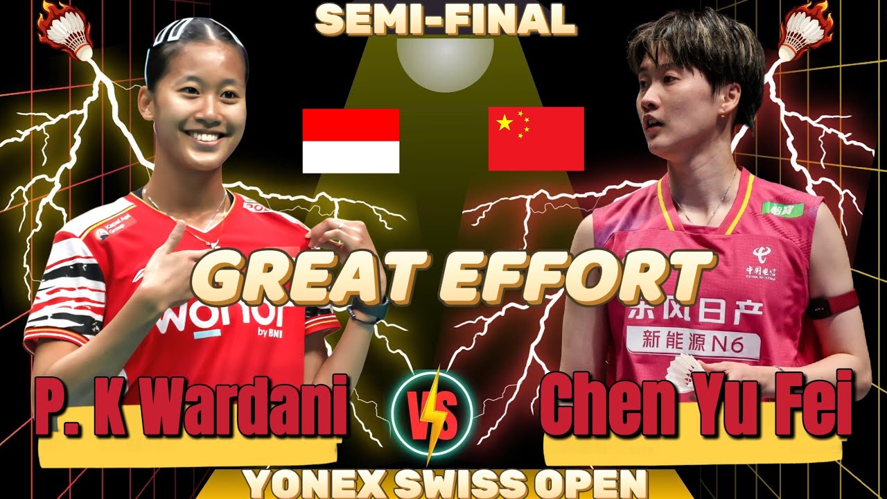 🔥 GREAT EFFORT 🔥 P. K . Wardani (INA) vs Chen Yu Fei (CHN) | SF Yonex Swiss Open | Full HD 1080p