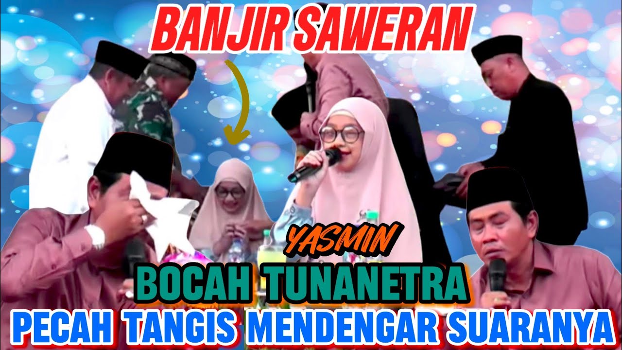 BANJIR SAWERAN | YASMIN BOCAH TUNANETRA | PECAH TANGIS DENGAR SUARANYA | KH ANWAR ZAHID 2025