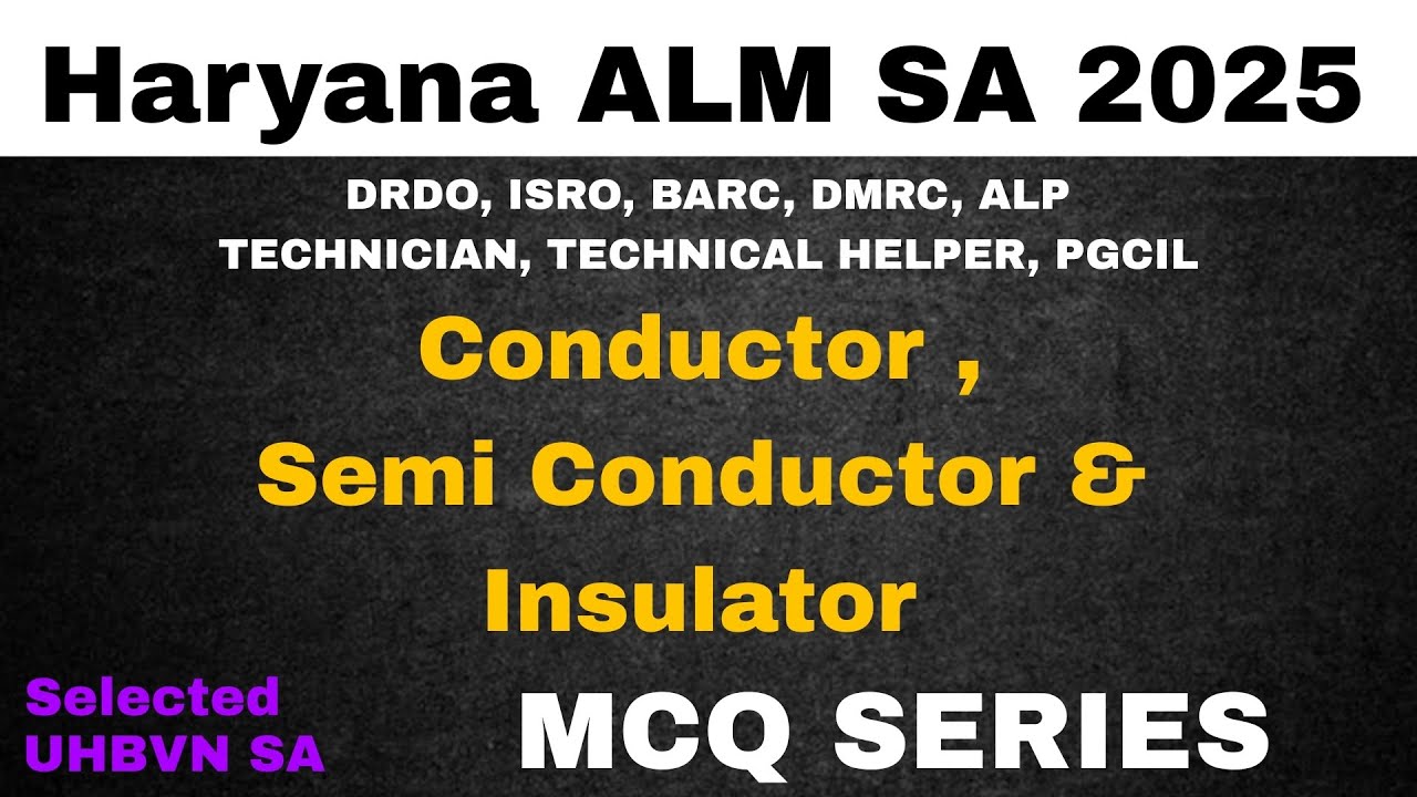Conductor, Semi Conductor and Insulator MCQ for Haryana Alm Sa 2025 