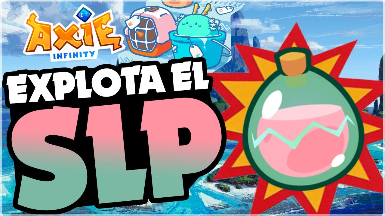 SLP EXPLOTANDO: ¿QUE SUCEDE CON AXIE INFINITY?
