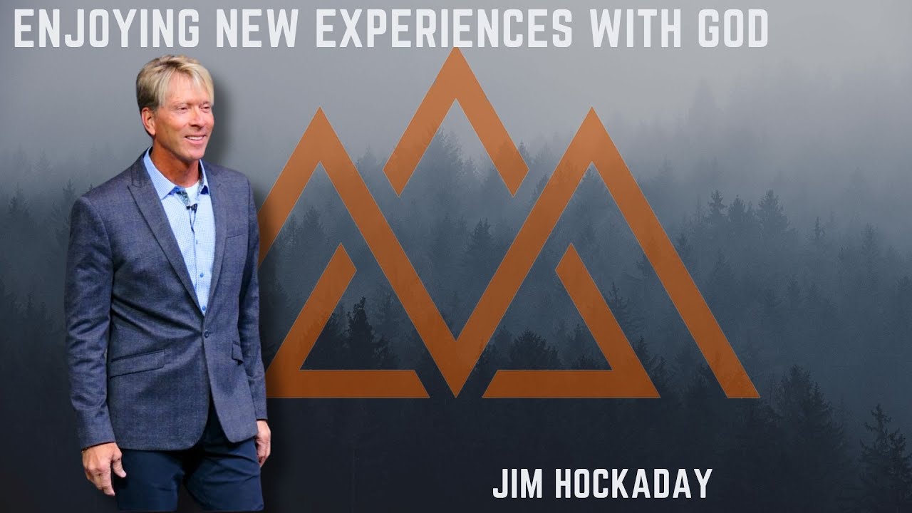 Enjoying New Experiences With God-Jim Hockaday