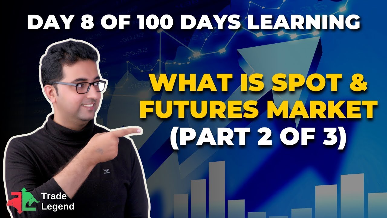 What is Spot & Futures Market (Pt 2 of 3)|100 Days Free Learning with Ravi Chandiramani|Trade Legend
