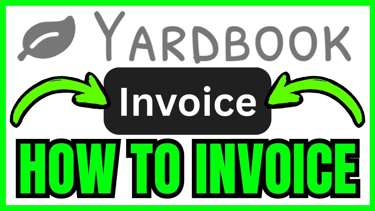 How To INVOICE On Yardbook (QUICK & EASY) 2026