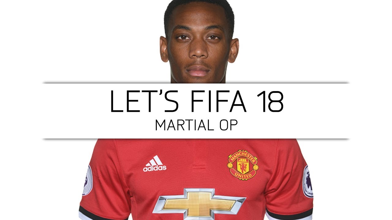 Let's FIFA 18 - Martial OP - #25