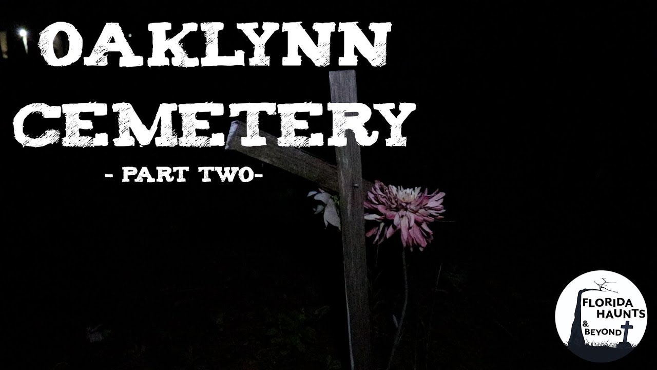 Oaklynn Cemetery - Part Two | Florida Haunts & Beyond | Season 1 Episode 4