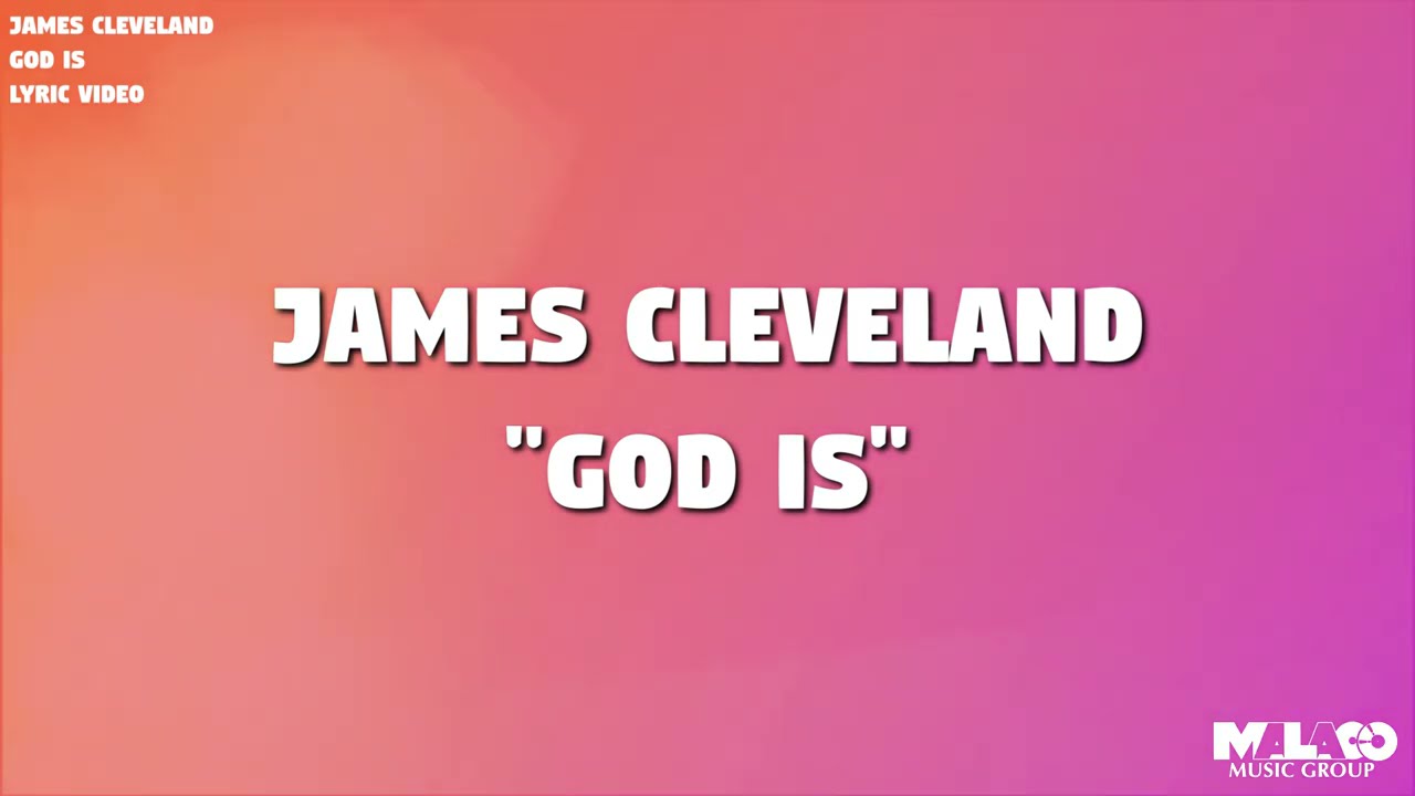 James Cleveland - God Is (Lyric Video)