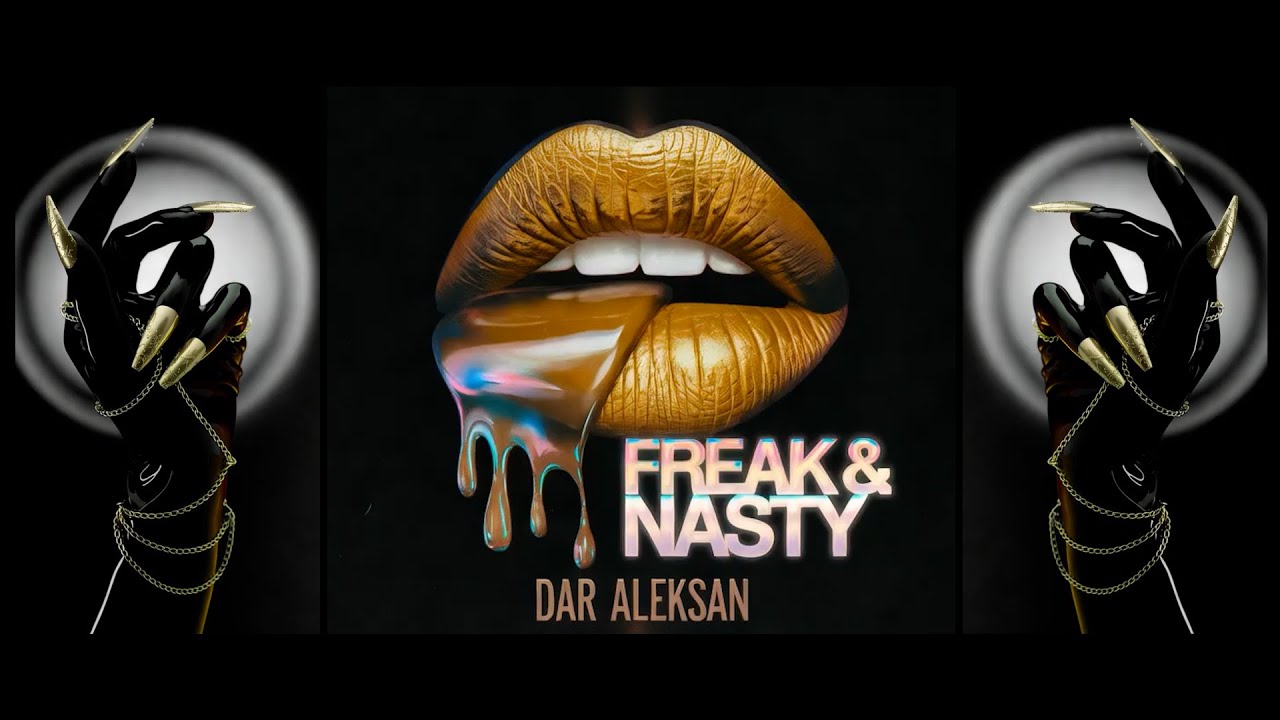 DAR ALEKSAN - Freak & Nasty (Official Music Visualizer)