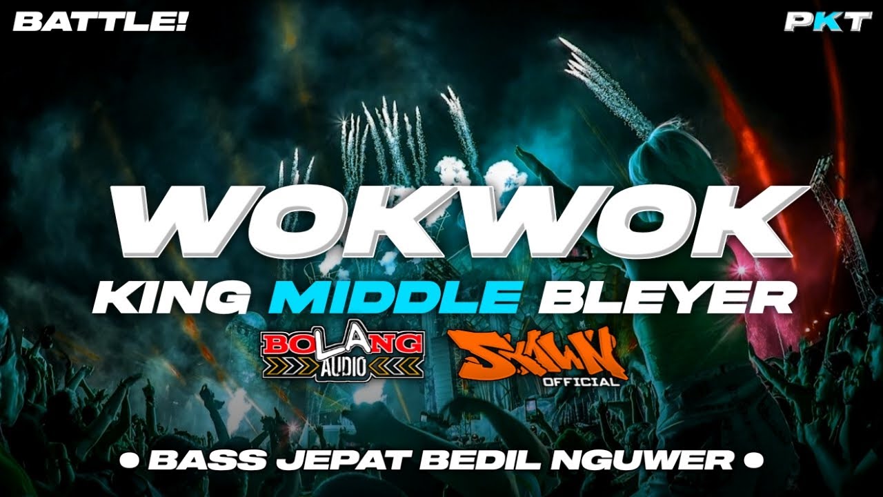 DJ WOKWOK - BASS JEPAT BEDIL NGUWER KING MIDDLE BLEYER | PASUKAN KURANG TURU
