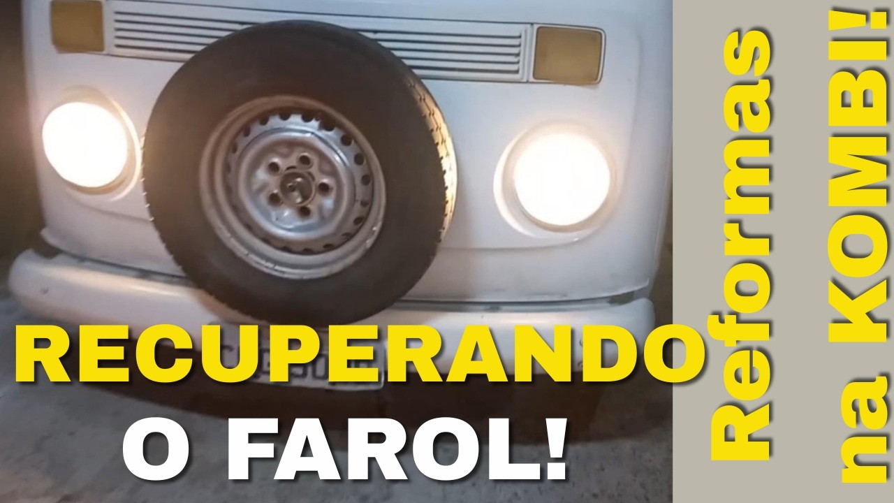 REFORMA DO FAROL DA KOMBI