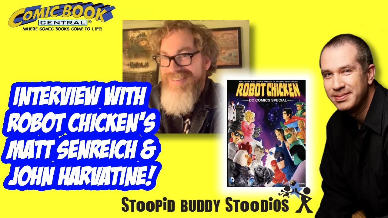 ROBOT CHICKEN with Matt Senreich & John Harvatine! (Comic Book Central Ep 457)