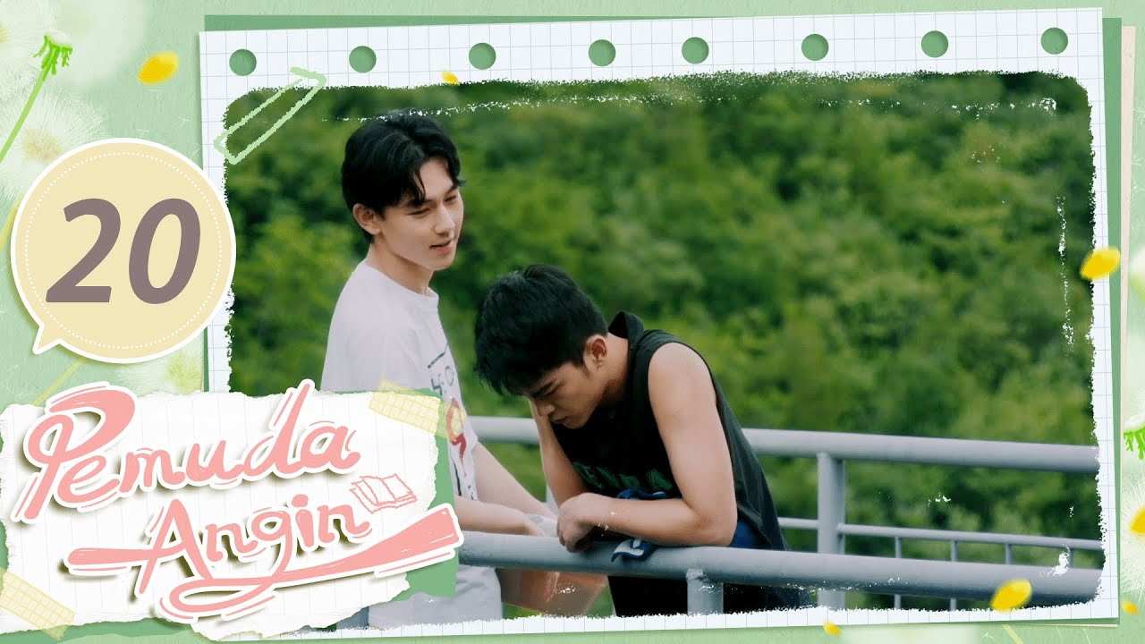 [Indo Sub] Youths in The Breeze 20 (Jing Yanjun, Lei Haoxiang) 春风不喜是少年