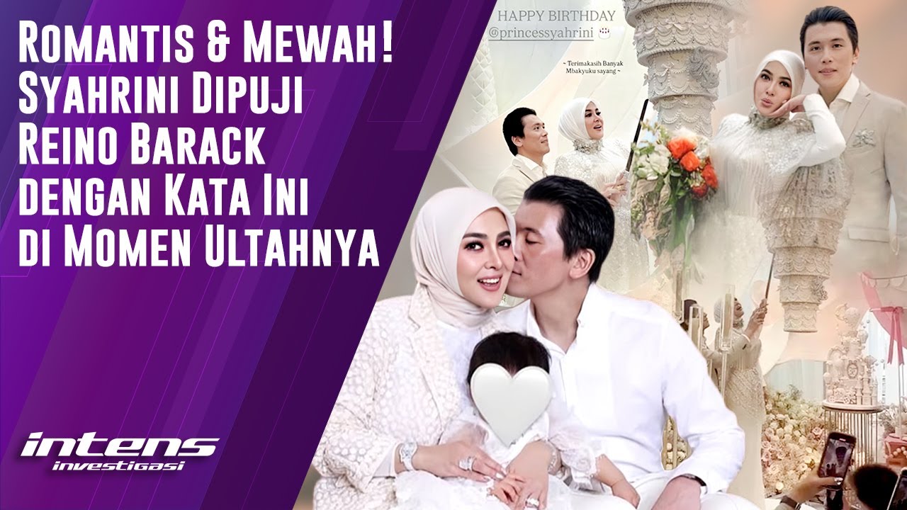 Syahrini Dipuji Reino Barack Kata Ini di Momen Ultahnya | Intens Investigasi | Eps 5555