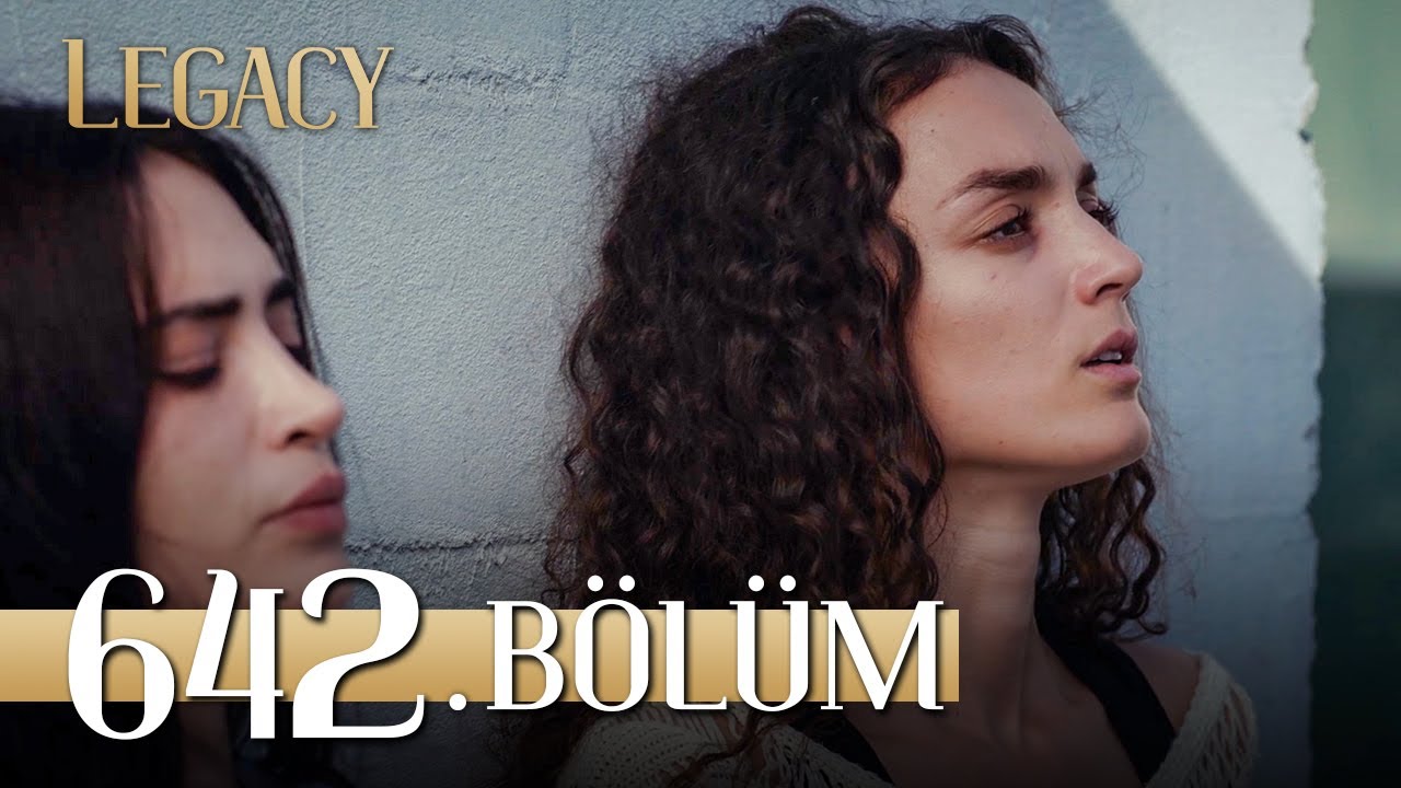Emanet 642. B&ouml;l&uuml;m |&nbsp;Legacy Episode 642