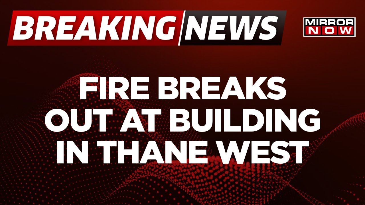 Breaking News | Massive Fire Breaks Out In Thane West | English News Latest Updates