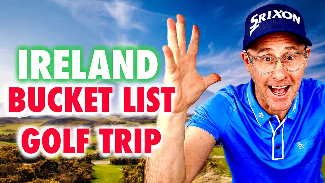 Epic Golf Trip to Ireland: Bucket List Golf Holiday Guide