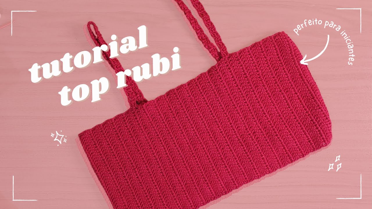 Top em crochê rubi | Tutorial completo