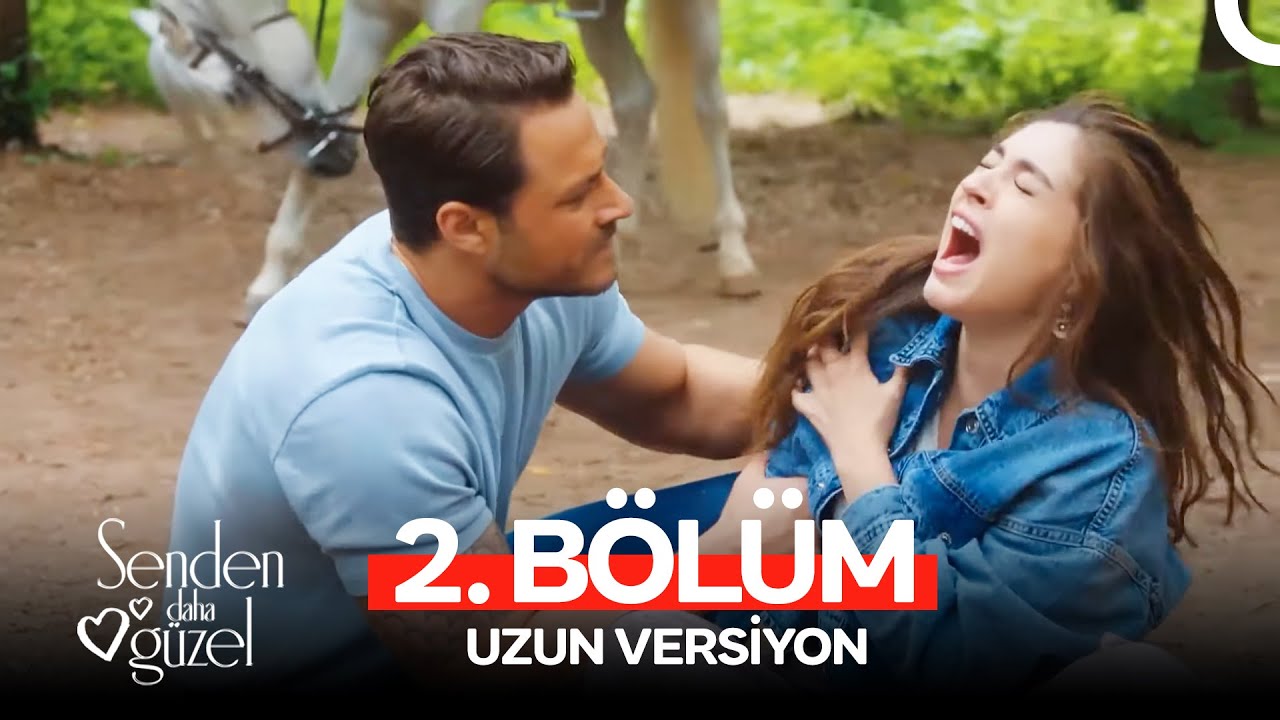 Senden Daha Güzel 2. Bölüm (Uzun Versiyon)